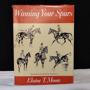 Winning Your Spur Elaine Moore Illustrator Paul Brown HC Dust Jacket 1953  1954